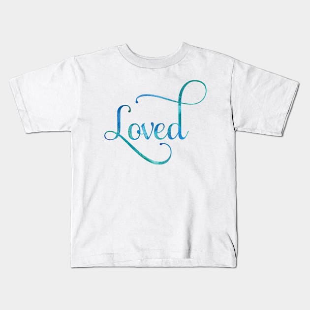 Loved Kids T-Shirt by RosanneCreates